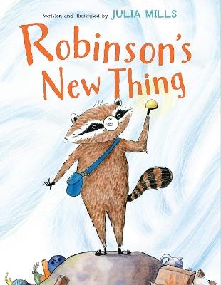 Robinson's New Thing - Julia Mills - cover