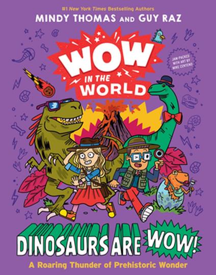 Wow in the World: Dinosaurs Are Wow! - Guy Raz,Mindy Thomas,Mike Centeno - ebook