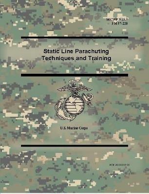 Static Line Parachuting Techniques and Training (MCWP 3-15.7), (FM 57-220) - U S Marine Corps - cover