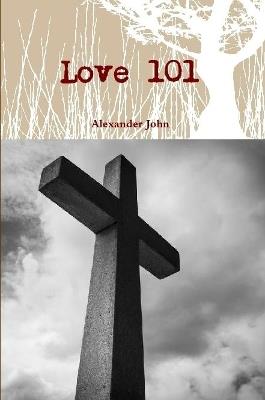 Love 101 - Alexander John - cover