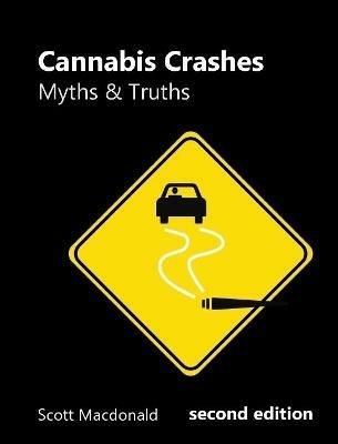 Cannabis Crashes: Myths & Truths - Scott Macdonald - cover