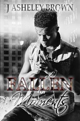 Fallen Moments - J Asheley Brown - cover