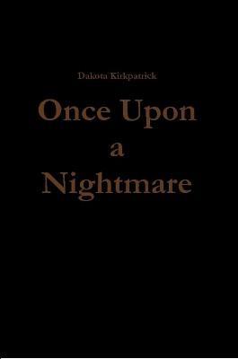 Once Upon a Nightmare - Dakota Kirkpatrick - cover