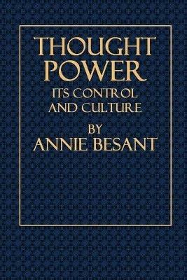 Thought Power - Its Control and Culture - Annie Besant - cover