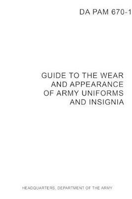 DA PAM 670-1 Guide to Wear and Appearance of Army Uniforms and Insignia - Headquarters Department of the Army - cover
