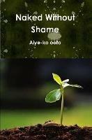 Naked Without Shame - Aiye-ko ooto - cover