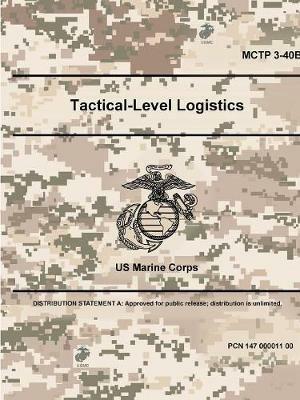 Tactical-Level Logistics - MCTP 3-40B - Us Marine Corps - cover