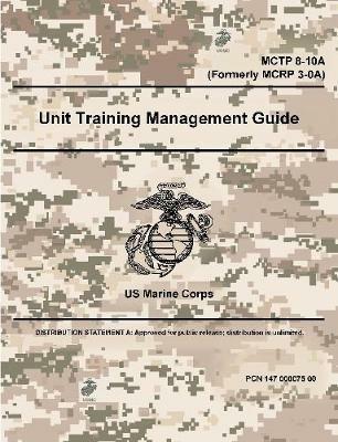 Unit Training Management Guide - MCTP 8-10A (Formerly MCRP 3-0A) - Us Marine Corps - cover
