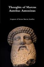 Thoughts of Marcus Aurelius Antoninus
