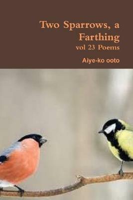 Two Sparrows, a Farthing - Aiye-ko ooto - cover