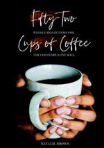 Fifty-Two Cups of Coffee