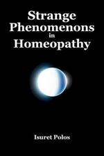 Strange Phenomenons in Homeopathy