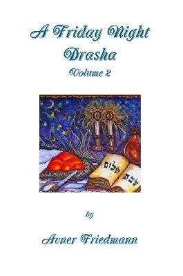 A Friday Night Drasha Volume 2 - Avner Friedmann - cover