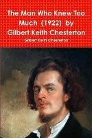 The Man Who Knew Too Much (1922) by Gilbert Keith Chesterton