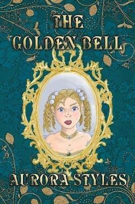 The Golden Bell - Aurora Styles - cover