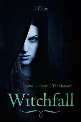 Witchfall (Year 1 - Book 2) - The Harvest - J Clair - cover