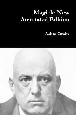 Magick: New Annotated Edition - Aleister Crowley - cover