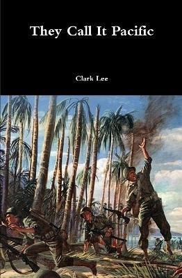 They Call It Pacific - Clark Lee - cover