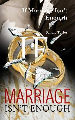 If Marriage Isn't Enough - Sandra Taylor - cover