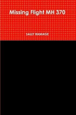 Missing Flight MH 370 - SALLY RAMAGE - cover