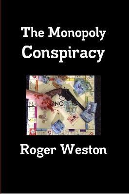 The Monopoly Conspiracy - Roger Weston - cover
