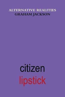 Citizen Lipstick - Graham Jackson - cover