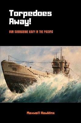 Torpedoes Away! - Maxwell Hawkins - cover