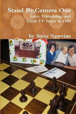 Stand By, Camera One - Steve Newvine - cover