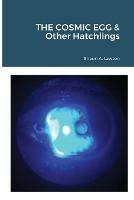 THE COSMIC EGG & Other Hatchlings - Shaun Lawton - cover