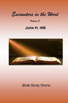 Encounters in the Word, vol. 2 - John Hill - cover