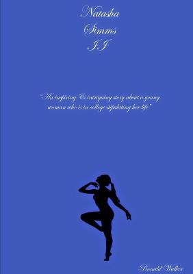Natasha Simms II An Inspiring & Intriguing Story About A Young Woman Who Is In College Stipulating Her Life - Ronald Walker - cover