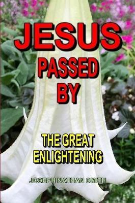 Jesus Passed By - Joseph Nathan Smith - cover