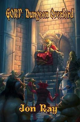 Gorp: Dungeon Overlord - Jon Ray - cover