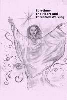 Eurythmy, The Heart, and Three-fold Walking - John Hinkle - cover