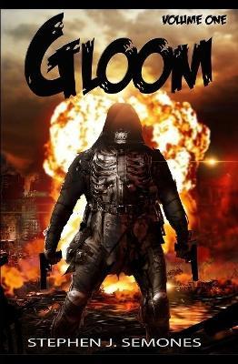 Gloom: Volume One- The Origin Trilogy - Stephen Semones - cover