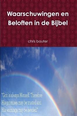 Waarschuwingen en Beloften in de Bijbel - MA chris bouter - cover