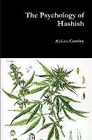 The Psychology of Hashish - Aleister Crowley - cover