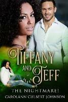 Tiffany and Jeff: The Nightmare! - Carol Ann Culbert Johnson - cover