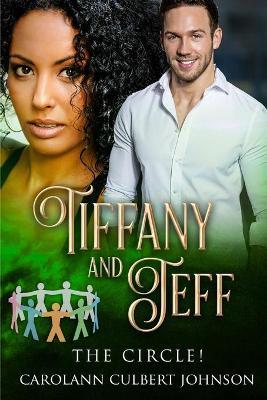 Tiffany and Jeff: The Circle! - Carol Ann Culbert Johnson - cover