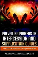 PREVAILING PRAYERS OF INTERCESSION AND SUPPLICATION GUIDES