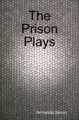 The Prison Plays - Armando Simon - cover