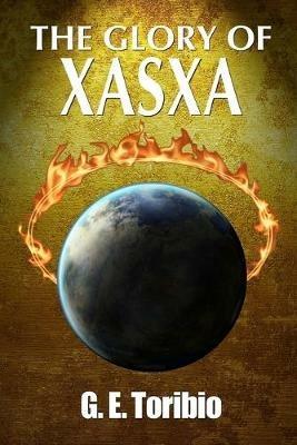The Glory of Xasxa - G. E. Toribio - cover