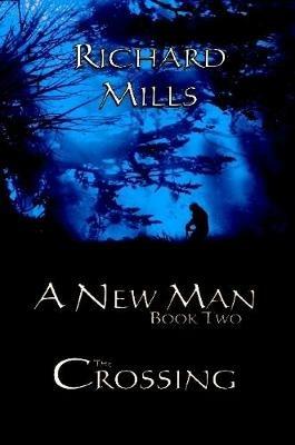 A New Man Book Two The Crossing - Richard Mills - cover