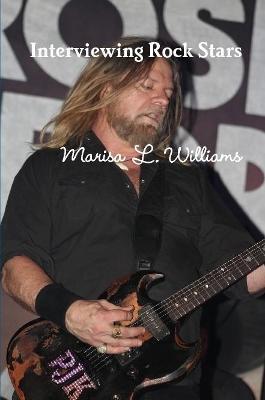 Interviewing Rock Stars - Marisa L Williams - cover