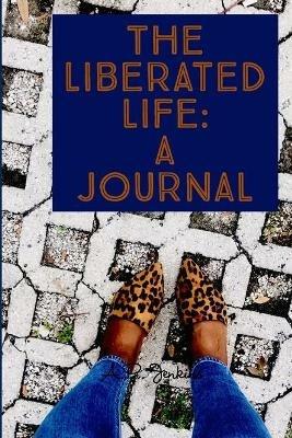 The Liberated Life: A Journal - A P Jenkins - cover