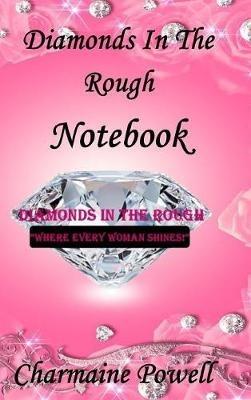 Diamonds In The Rough Notebook - Charmaine Powell - cover
