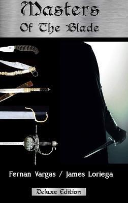 Masters of the Blade - Fernan Vargas,James Loriega - cover