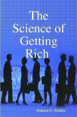 The Science of Getting Rich - Wallace D. Wattles - cover