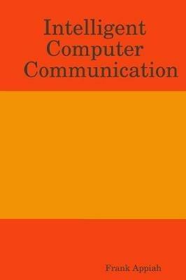 Intelligent Computer Communication - Frank Appiah - cover