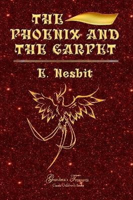 THE PHOENIX AND THE CARPET - E. NESBIT,GRANDMA'S TREASURES - cover